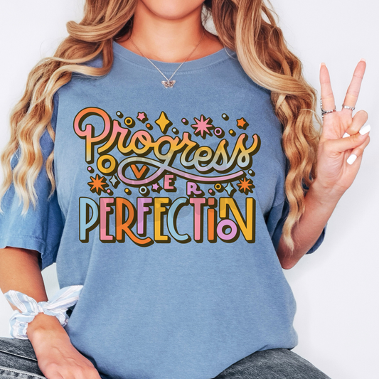 Progress Over Perfection  (tshirt/sweatshirt)