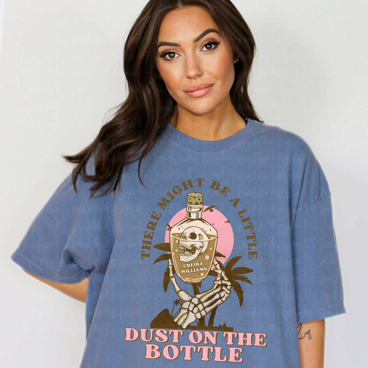 Dust on the bottle Tshirt