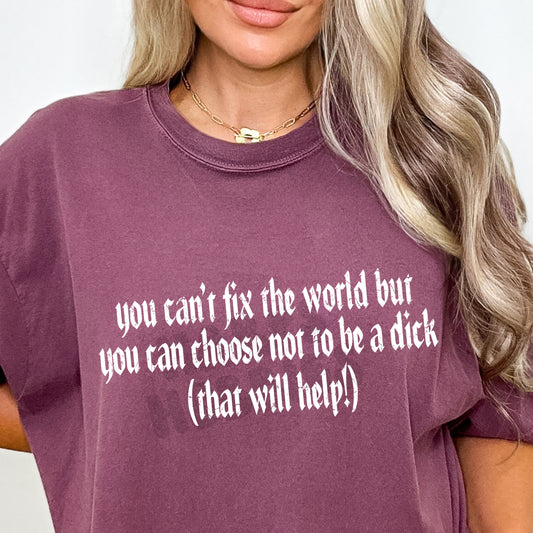 Don't Be A Dick (tshirt/sweatshirt)