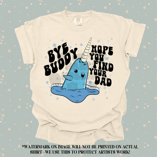 Bye Buddy (tshirt/sweatshirt)