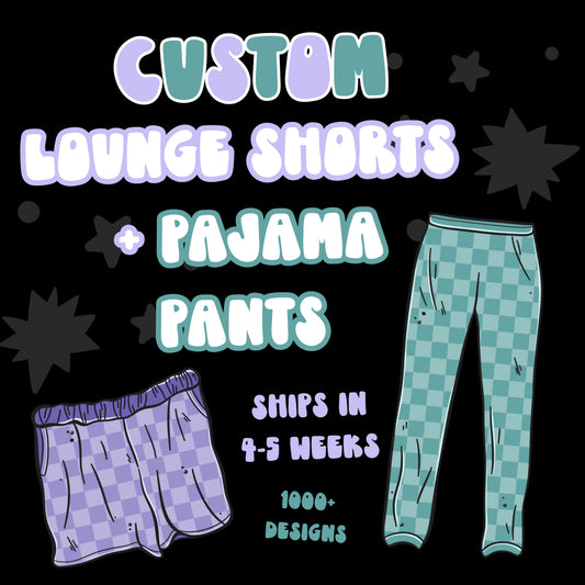PRE ORDER lounge shorts/pants--adult unisex