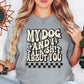 My dog and I talk shit about you (tshirt/hoodie/sweatshirt/longsleeve)