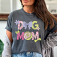 Dog Mom (tshirt/sweatshirt)
