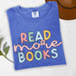 Colorful Read More Books (tshirt/sweatshirt)