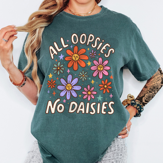 All Oopsies  (tshirt/sweatshirt)