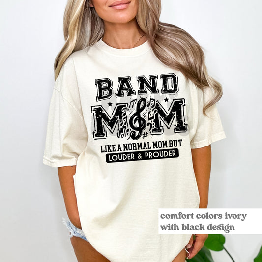 Loud and Proud Band Mom (tshirt/sweatshirt)
