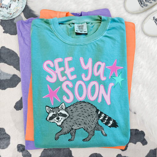 See Ya Soon Raccoon (tshirt/sweatshirt)