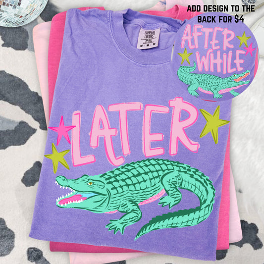 Later Alligator (tshirt/sweatshirt)