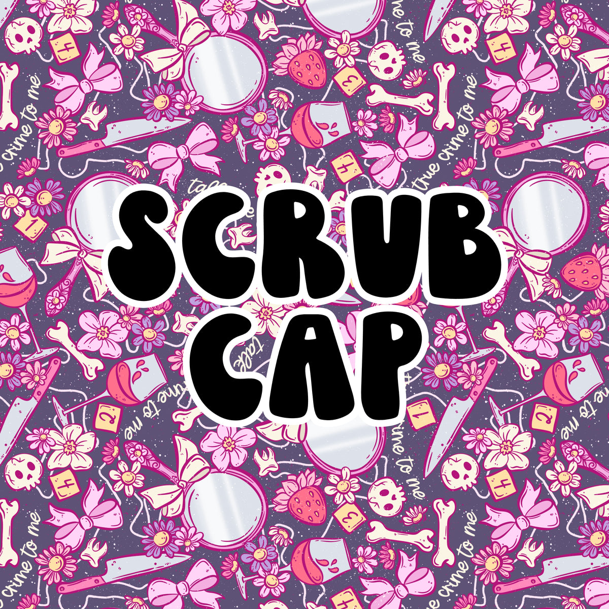 True Crime Scrub Cap
