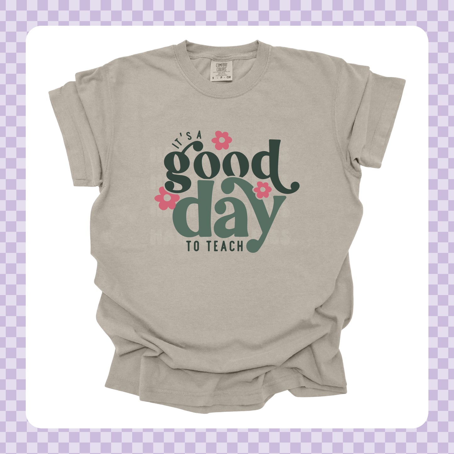 It's A Good Day To Teach Tshirt/Sweatshirt/Long Sleeve