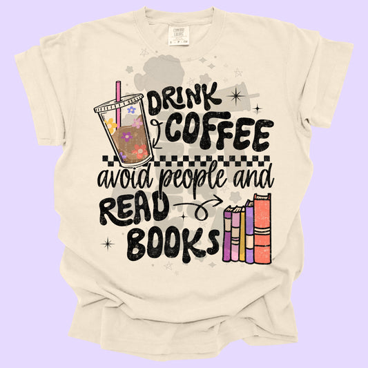 Drink Coffee + read books (tshirt/sweatshirt)