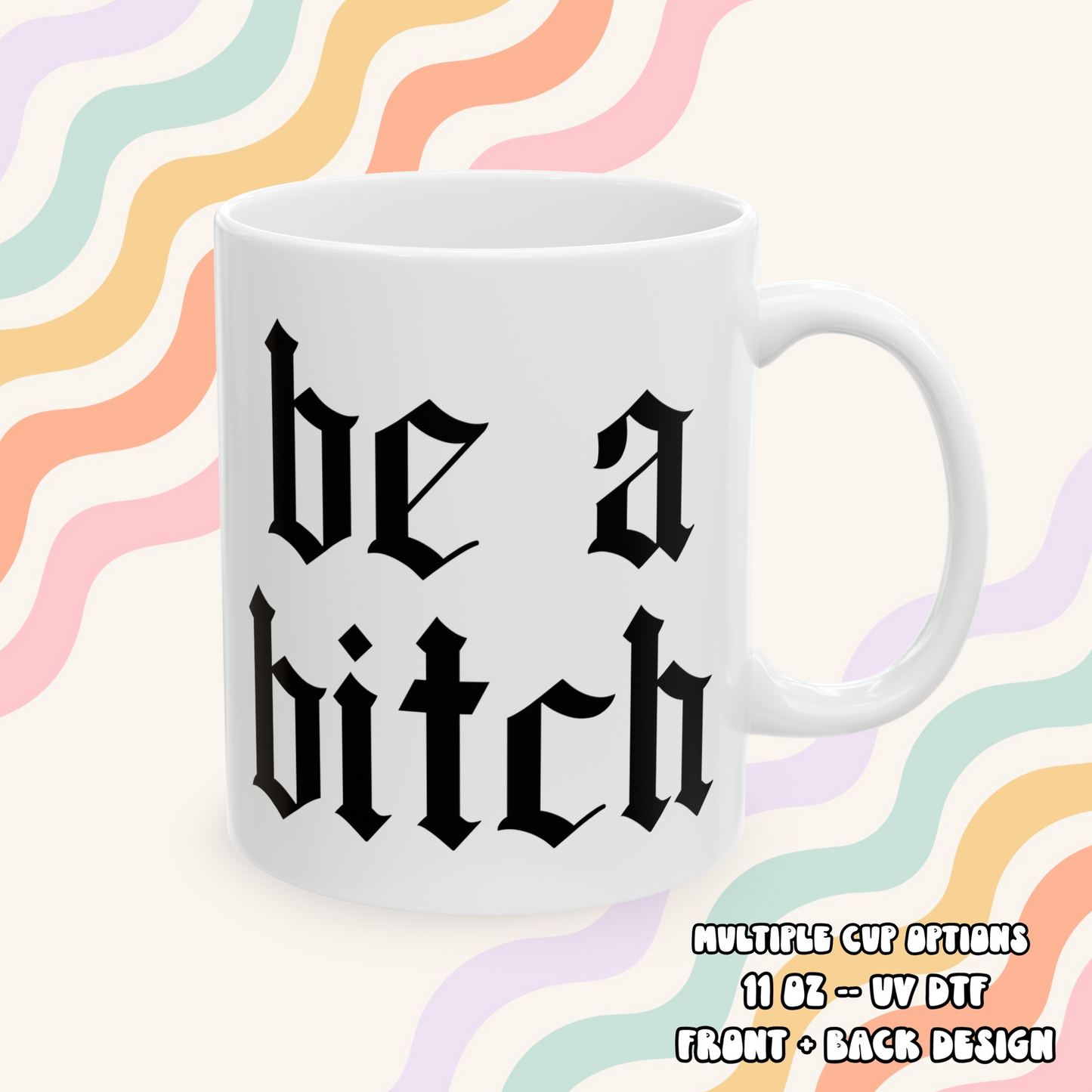 Be a Bitch Mug