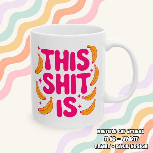 Shit is Bananas Mug