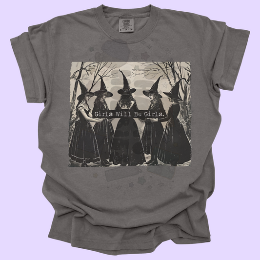 Girls will be Girls (tshirt/sweatshirt)