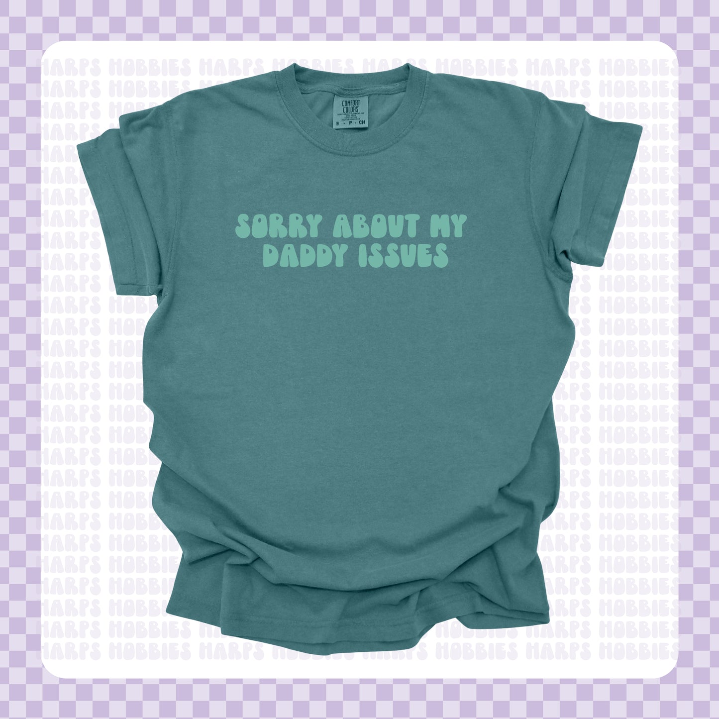 Sorry about my Daddy Issues Tshirt/Sweatshirt