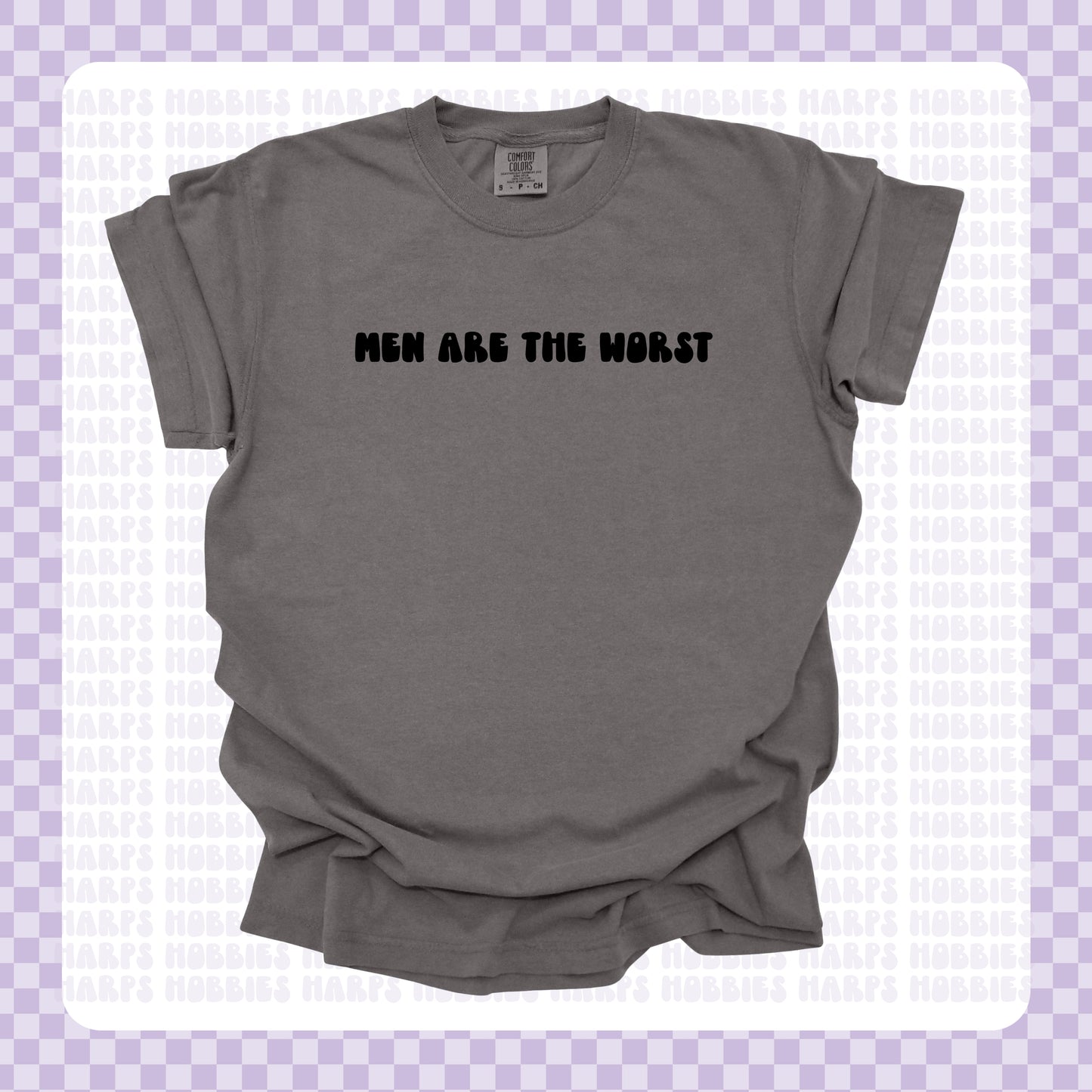 Men are the Worst Tshirt/Sweatshirt