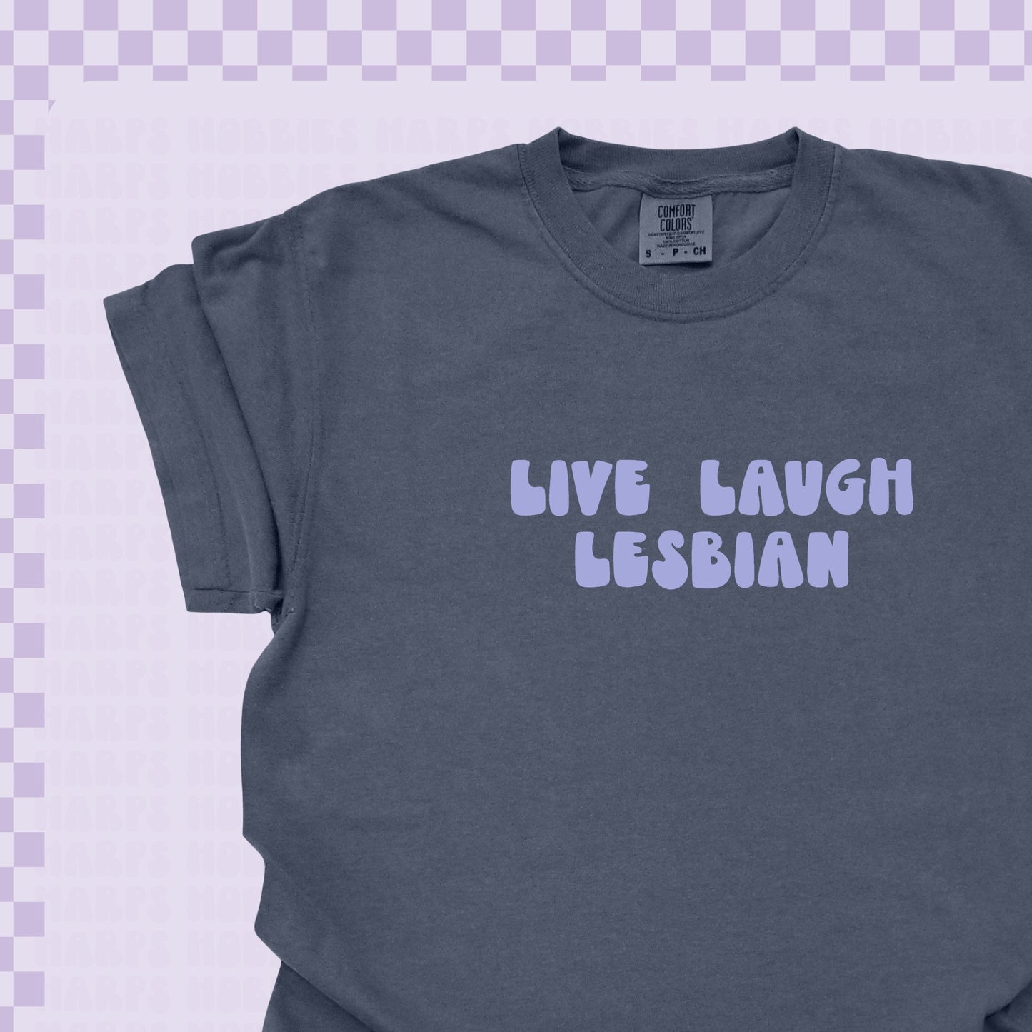 Live Laugh Lesbian Tshirt/Sweatshirt