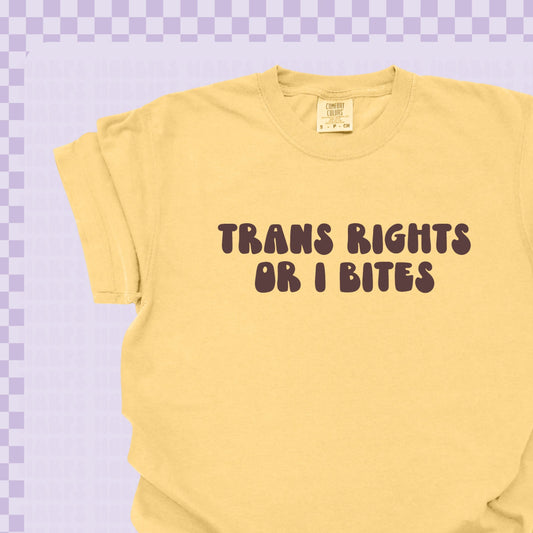 Trans Rights or I Bites Tshirt/Sweatshirt