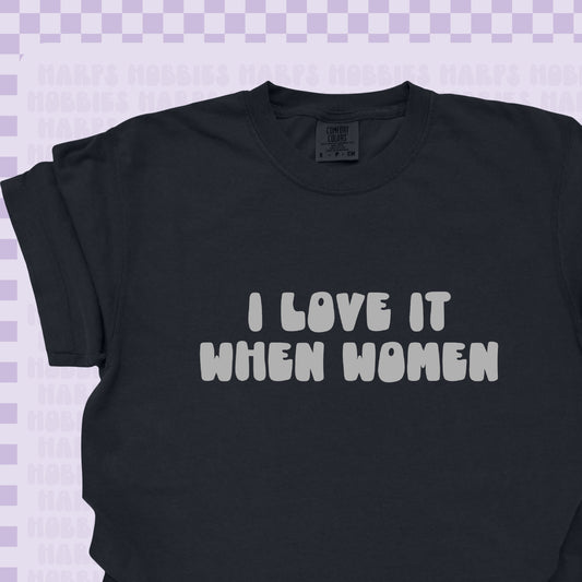 I love it when Women Tshirt/Sweatshirt