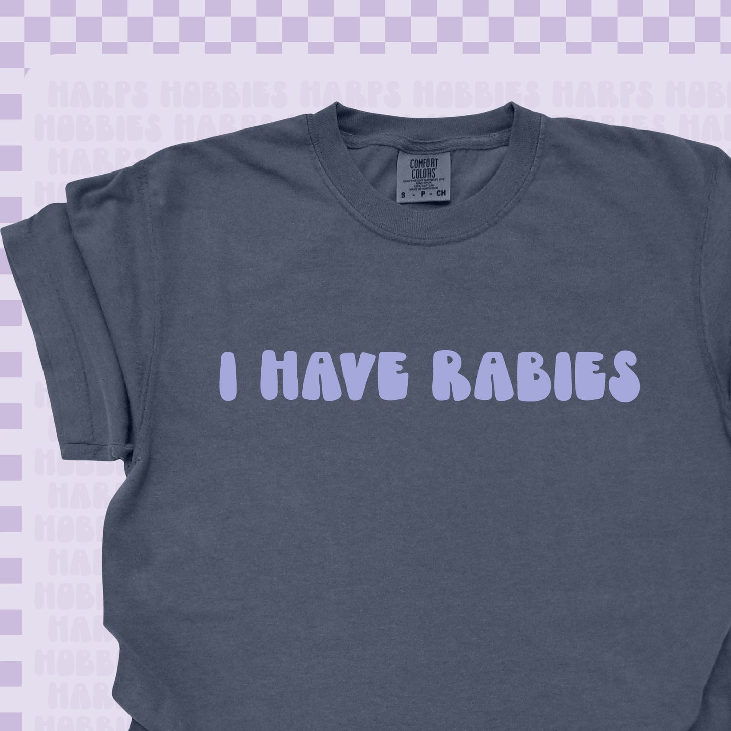 I have Rabies Tshirt/Sweatshirt