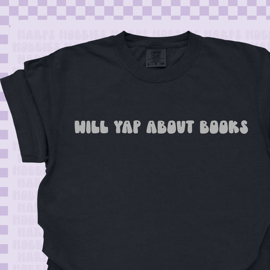 Will yap about books Tshirt/Sweatshirt