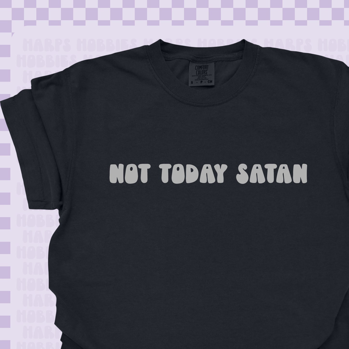 Not Today Satan Tshirt/Sweatshirt