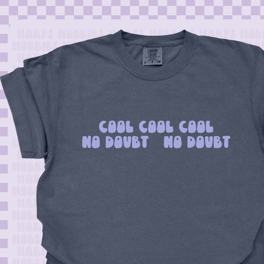 Cool Cool Cool Tshirt/Sweatshirt