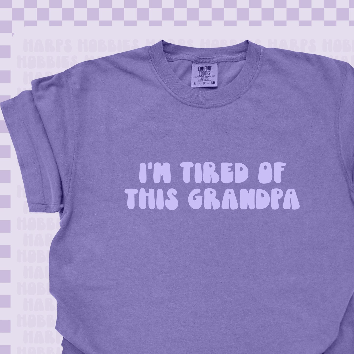 I'm tired of this grandpa Tshirt/Sweatshirt