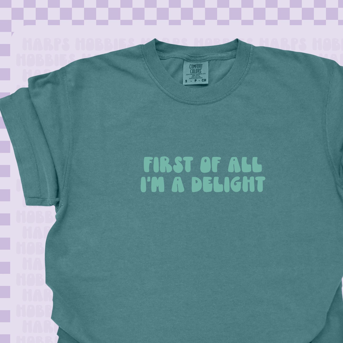 First of all I'm a Delight Tshirt/Sweatshirt