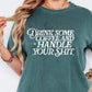 Drink Coffee + Handle Your Shit (tshirt/sweatshirt)