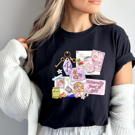 Literally Just a Girl (tshirt/sweatshirt)
